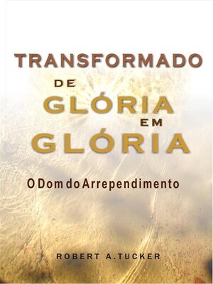 cover image of Transformado de Glória em Glória